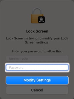 Enter Mac password and Hit Modify Settings