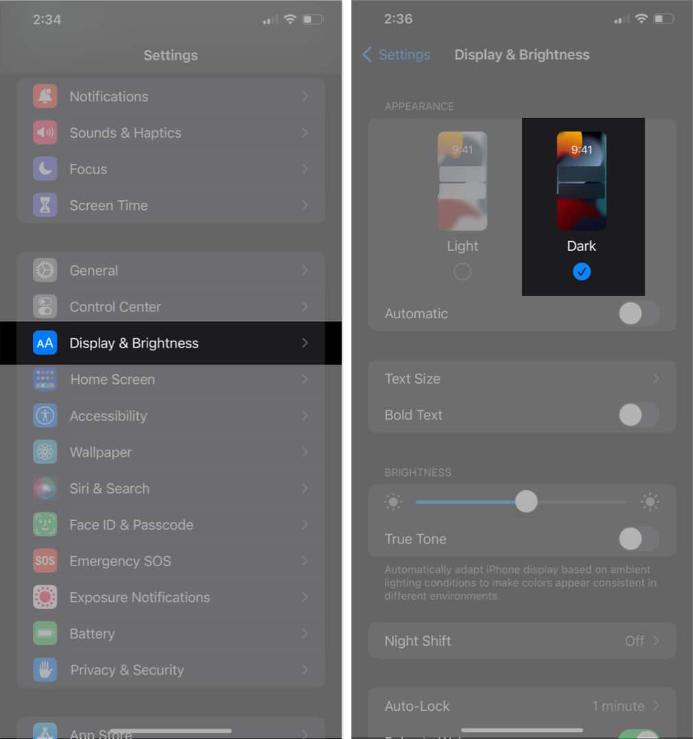 Open Settings, select Display & Brightness, choose Dark Mode